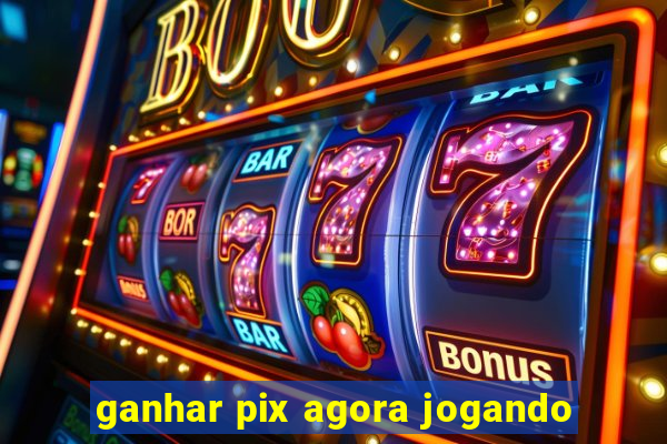 ganhar pix agora jogando